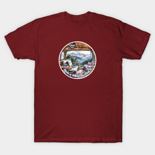 Van Life Home Is Where You Park It T-Shirt by Cre8tiveSpirit